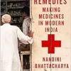 Disparate Remedies: Making Medicines in Modern India (Volume 7) (Intoxicating Histories) (EPUB)