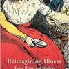 Reimagining Illness: Women Writers and Medicine in Eighteenth-Century Britain (McGill-Queen’s Associated Medical Services Studies in the History of Medicine, Health, and Society) (Original PDF from Publisher)