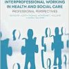 Interprofessional Working in Health and Social Care: Professional Perspectives, 2nd Edition (Original PDF from Publisher)