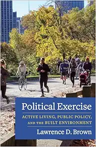 Political Exercise: Active Living, Public Policy, and the Built Environment (Original PDF from Publisher)