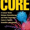 Racing to a Cure: A Cancer Victim Refuses Chemotherapy and Finds Tomorrow’s Cures in Today’s Scientific Laboratories (Original PDF from Publisher)