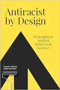 Antiracist by Design: Reimagining Applied Behavioral Science (Original PDF from Publisher)