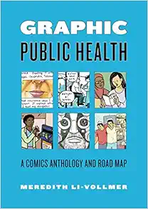 Graphic Public Health: A Comics Anthology and Road Map (Graphic Medicine) (Original PDF from Publisher)
