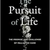 The Pursuit of Life: The Promise and Challenge of Palliative Care (Original PDF from Publisher)