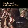 Murder and Madness on Trial: A Tale of True Crime from Early Modern Bologna (Interactions in the Early Modern Age) (Original PDF from Publisher)
