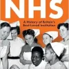 Our NHS: A History of Britain’s Best Loved Institution (Original PDF from Publisher)