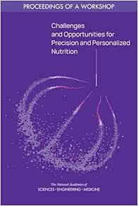 Challenges and Opportunities for Precision and Personalized Nutrition: Proceedings of a Workshop (Original PDF from Publisher)