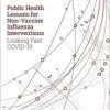 Public Health Lessons for Non-Vaccine Influenza Interventions: Looking Past COVID-19 (Tcrp Report, Nchrp Report) (Original PDF from Publisher)