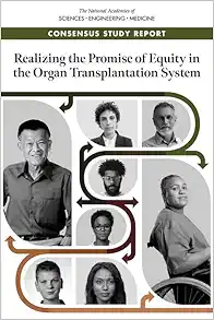 Realizing the Promise of Equity in the Organ Transplantation System (Consensus Study Report) (Original PDF from Publisher)
