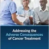Addressing the Adverse Consequences of Cancer Treatment: Proceedings of a Workshop (EPUB)