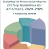 Evaluating the Process to Develop the Dietary Guidelines for Americans, 2020-2025: A Midcourse Report (Consensus Study Report) (EPUB)
