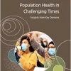 Population Health in Challenging Times: Insights from Key Domains: Proceedings of a Workshop (Original PDF from Publisher)