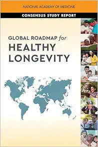 Global Roadmap for Healthy Longevity (The Consensus Study Report) (EPUB)