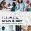 Traumatic Brain Injury: A Roadmap for Accelerating Progress (Consensus Study Report) (Original PDF from Publisher)