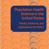 Population Health Science in the United States: Trends, Evidence, and Implications for Policy: Proceedings of a Joint Symposium (Original PDF from Publisher)