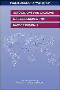 Innovations for Tackling Tuberculosis in the Time of COVID-19: Proceedings of a Workshop (EPUB)