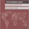 Toward a Post-Pandemic World: Lessons from COVID-19 for Now and the Future: Proceedings of a Workshop (EPUB)