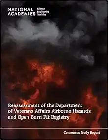 Reassessment of the Department of Veterans Affairs Airborne Hazards and Open Burn Pit Registry (Consensus Study Report) (EPUB)