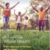 Achieving Whole Health: A New Approach for Veterans and the Nation (Consensus Study Report) (Original PDF from Publisher)