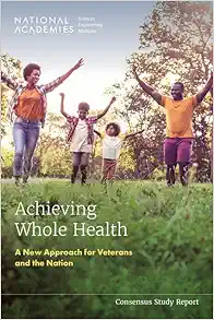 Achieving Whole Health: A New Approach for Veterans and the Nation (Consensus Study Report) (EPUB)