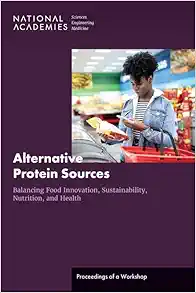 Alternative Protein Sources: Balancing Food Innovation, Sustainability, Nutrition, and Health: Proceedings of a Workshop (Original PDF from Publisher)