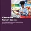 Alternative Protein Sources: Balancing Food Innovation, Sustainability, Nutrition, and Health: Proceedings of a Workshop (EPUB)