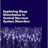 Exploring Sleep Disturbance in Central Nervous System Disorders: Proceedings of a Workshop (EPUB)