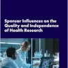 Sponsor Influences on the Quality and Independence of Health Research: Proceedings of a Workshop (Original PDF from Publisher)