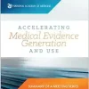 Accelerating Medical Evidence Generation and Use: Summary of a Meeting Series (Original PDF from Publisher)