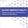 Valuing America’s Health: Aligning Financing to Reward Better Health and Well-Being (Learning Health System) (EPUB)
