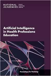 Artificial Intelligence in Health Professions Education: Proceedings of a Workshop (Original PDF from Publisher)