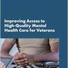 Improving Access to High-Quality Mental Health Care for Veterans: Proceedings of a Workshop (Original PDF from Publisher)