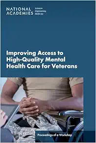 Improving Access to High-Quality Mental Health Care for Veterans: Proceedings of a Workshop (EPUB)