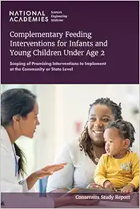 Complementary Feeding Interventions for Infants and Young Children Under Age 2: Scoping of Promising Interventions to Implement at the Community or State Level (Census Study Report) (Original PDF from Publisher)
