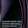 Essential Health Care Services Addressing Intimate Partner Violence (Consensus Study Report) (Original PDF from Publisher)