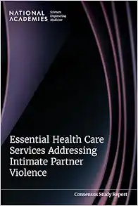 Essential Health Care Services Addressing Intimate Partner Violence (Consensus Study Report) (Original PDF from Publisher)