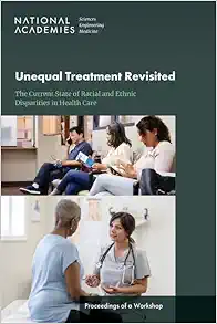 Unequal Treatment Revisited: The Current State of Racial and Ethnic Disparities in Health Care: Proceedings of a Workshop (Original PDF from Publisher)