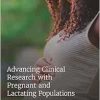 Advancing Clinical Research with Pregnant and Lactating Populations: Overcoming Real and Perceived Liability Risks (Original PDF from Publisher)