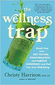 The Wellness Trap: Break Free from Diet Culture, Disinformation, and Dubious Diagnoses, and Find Your True Well-Being (EPUB)