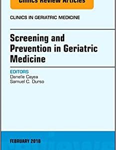 Screening and Prevention in Geriatric Medicine, An Issue of Clinics in Geriatric Medicine (Volume 34-1) (Original PDF from Publisher)