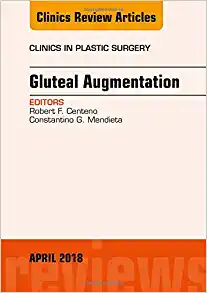 Gluteal Augmentation, An Issue of Clinics in Plastic Surgery (Volume 45-2) (The Clinics: Surgery, Volume 45-2) (Original PDF from Publisher)