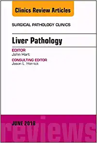 Liver Pathology, An Issue of Surgical Pathology Clinics (Volume 11-2) (The Clinics: Surgery, Volume 11-2) (Original PDF from Publisher)