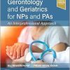 Gerontology and Geriatrics for NPs and PAs: An Interprofessional Approach (True PDF from Publisher)