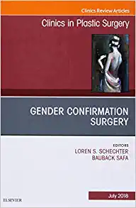Gender Confirmation Surgery, An Issue of Clinics in Plastic Surgery (Volume 45-3) (The Clinics: Surgery, Volume 45-3) (Original PDF from Publisher)