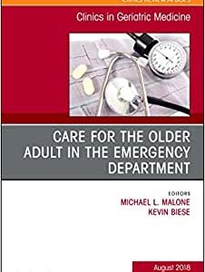 Care for the Older Adult in the Emergency Department, An Issue of Clinics in Geriatric Medicine (Volume 34-3) (Original PDF from Publisher)