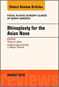 Rhinoplasty for the Asian Nose, An Issue of Facial Plastic Surgery Clinics of North America (Volume 26-3) (The Clinics: Surgery, Volume 26-3) (Original PDF from Publisher)