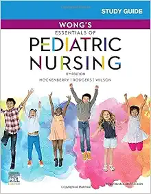 Study Guide for Wong’s Essentials of Pediatric Nursing, 11th edition (Original PDF from Publisher)