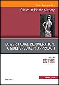 Lower Facial Rejuvenation: A Multispecialty Approach, An Issue of Clinics in Plastic Surgery (Volume 45-4) (The Clinics: Surgery, Volume 45-4) (Original PDF from Publisher)