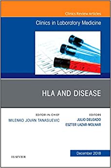 HLA and Disease, An Issue of the Clinics in Laboratory Medicine (Volume 38-4) (Original PDF from Publisher)