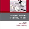 Surgery and the Geriatric Patient, An Issue of Clinics in Geriatric Medicine (Volume 35-1) (Original PDF from Publisher)